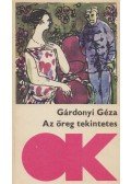 Gárdonyi Géza - Az öreg tekintetes