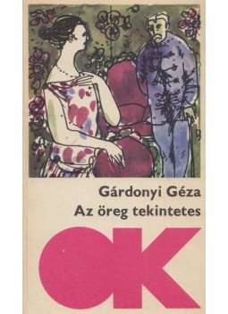 Gárdonyi Géza - Az öreg tekintetes Gárdonyi Géza - Az öreg tekintetes, Budapest 1978 antikvár könyv