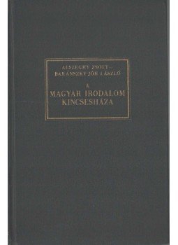 Alszeghy Zsolt, Baránszky-Jób László - A magyar irodalom kincsesháza, Budapest 0 antikvár könyv