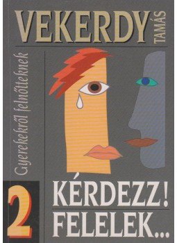 Vekerdy Tamás - Kérdezz! Felelek... 2. Vekerdy Tamás - Kérdezz! Felelek... 2., Budapest 2002 antikvár könyv