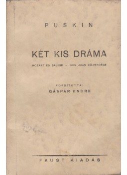 Puskin, Alekszandr Szergejevics - Két kis dráma Puskin, Alekszandr Szergejevics - Két kis dráma, 1945 antikvár könyv