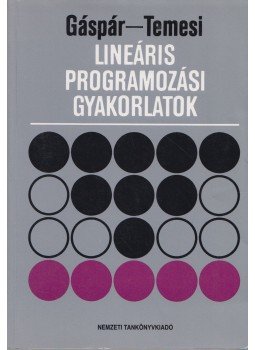 Gáspár László, Temesi József - Lineáris programozási gyakorlatok Gáspár László, Temesi József - Lineáris programozási gyakorlatok, Budapest 1999 antikvár könyv
