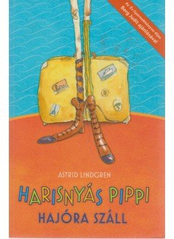 Astrid Lindgren - Harisnyás Pippi hajóra száll Astrid Lindgren - Harisnyás Pippi hajóra száll, Budapest 2010 antikvár könyv