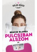 Bencze Blanka - Pulcsiban alszom