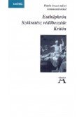 Platón - Euthüphrón / Szókratész védőbeszéde / Kritón