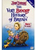 FARMAN, JOHN - The Very Bloody History of Britain 1945 to now
