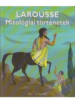 Therese de Cherisey - Larousse - Mitológiai történetek Therese de Cherisey - Larousse - Mitológiai történetek, Budapest 2006 antikvár könyv