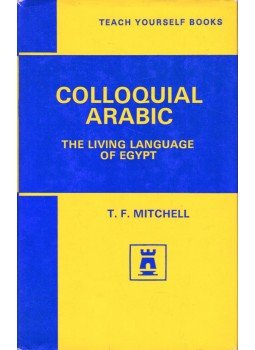 T. F. Mitchell - Colloquial Arabic: The Living Language of Egypt, London 1970 antikvár könyv