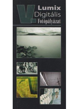  - V. Lumix digitális fotópályázat,  2006 antikvár könyv
