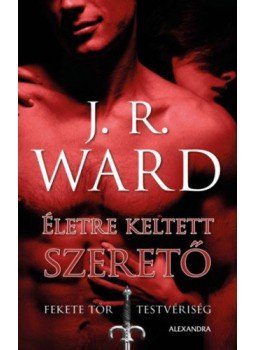 J. R. Ward - Életre keltett szerető J. R. Ward - Életre keltett szerető, null 2018 antikvár könyv