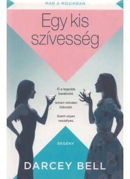 Bell, Darcey - Egy kis szívesség Bell, Darcey - Egy kis szívesség, 2018 antikvár könyv