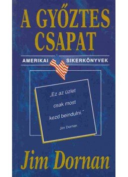 Jim Dornan - A győztes csapat Jim Dornan - A győztes csapat, 1999 antikvár könyv