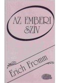 Erich Fromm - Az emberi szív