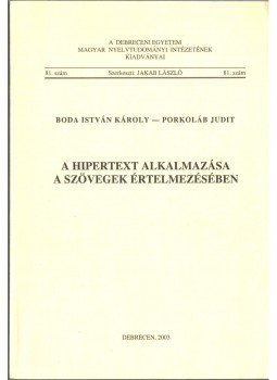 Boda István Károly, Porkoláb Judit - A hipertext alkalmazása a szövegek értelmezésében, Debrecen 2003 antikvár könyv