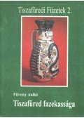 Füvessy Anikó - Tiszafüred fazekassága