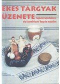 Mészáros Veronika (szerk.) - Ékes tárgyak üzenete