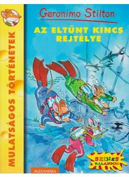 Geronimo Stilton - Az eltűnt kincs rejtélye Geronimo Stilton - Az eltűnt kincs rejtélye, Pécs 2012 antikvár könyv