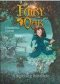 Elisabetta Gnone - Fairy Oak 2. - A Sötétség Bűvölete