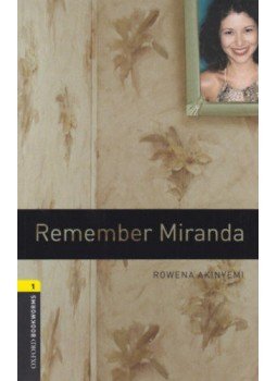 Rowena Akinyemi - Remember Miranda - Oxford Bookworms Library 1 - MP3 Pack Rowena Akinyemi - Remember Miranda - Oxford Bookworms Library 1 - MP3 Pack, null 2018 antikvár könyv