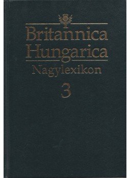 Nádori Attila (szerk.) - Britannica Hungarica Nagylexikon 3. Nádori Attila (szerk.) - Britannica Hungarica Nagylexikon 3., Budapest 2012 antikvár könyv