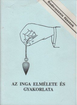 Aranyi Lászlóné - Az inga elmélete és gyakorlata Aranyi Lászlóné - Az inga elmélete és gyakorlata, Budapest 1991 antikvár könyv