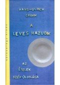 Grimm, Hans-Ulrich - A leves hazudik