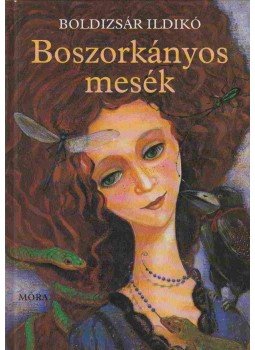 Boldizsár Ildikó - Boszorkányos mesék Boldizsár Ildikó - Boszorkányos mesék, 2008 antikvár könyv