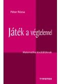 Péter Rózsa - Játék a végtelennel - Matematika kívülállóknak