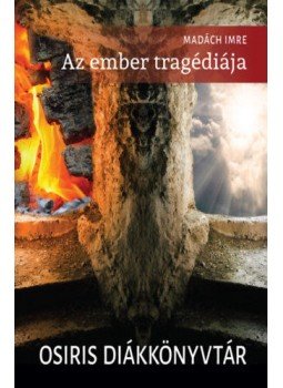 Madách Imre - Az ember tragédiája Madách Imre - Az ember tragédiája, Budapest 2018 antikvár könyv