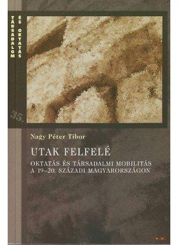 Nagy Péter Tibor - Utak felfelé Nagy Péter Tibor - Utak felfelé, null 2010 antikvár könyv