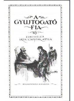 Csopják Attila - A gyújtogató fia Csopják Attila - A gyújtogató fia, Budapest 0 antikvár könyv
