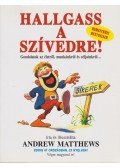 Andrew Matthews - Hallgass a szívedre!