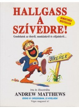 Andrew Matthews - Hallgass a szívedre! Andrew Matthews - Hallgass a szívedre!, Budapest 2002 antikvár könyv