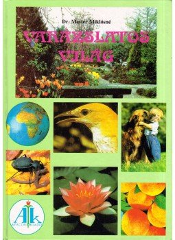 Dr. Mester Miklósné - Varázslatos világ Dr. Mester Miklósné - Varázslatos világ, Celldömölk 1996 antikvár könyv