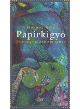 Horgas Béla - Papírkígyó (dedikált!) Horgas Béla - Papírkígyó (dedikált!), Budapest 1997 antikvár könyv