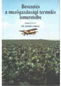 Udvari László - Bevezetés a mezőgazdasági termelés ismereteibe
