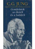 Carl Gustav Jung - Gondolatok az életről és a halálról