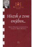 Szőnyi Erzsébet,Mezei Károly - Hiszek a zene erejében... - Szőnyi Erzsébet zeneszerzővel beszélget Mezei Károly