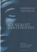 Friedrich Nietzsche - Így szólott Zarathustra