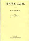 Pór Antal - Hunyadi János élet- és korrajz