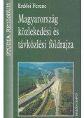 Erdősi Ferenc - Magyarország közlekedési és távközlési földrajza