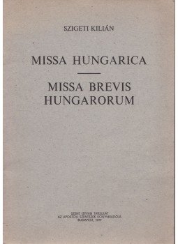 Szigeti Katalin - Missa Hungarica, Budapest 1977 antikvár könyv