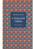 BRANT, SEBASTIAN - A Bolondok Hajója