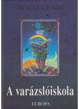 Michael Ende - A varázslóiskola Michael Ende - A varázslóiskola, Budapest 1996 antikvár könyv