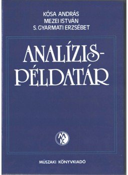 Kósa András, Mezei István, S. Gyarmati Erzsébet - Analízis-példatár, Budapest 1986 antikvár könyv
