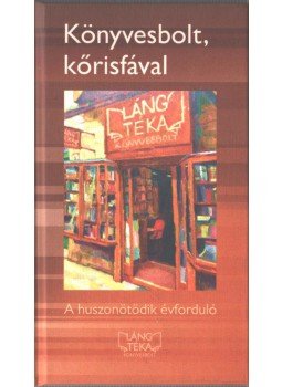 Morcsányi Géza (szerkesztő) - Könyvesbolt, kőrisfával Morcsányi Géza (szerkesztő) - Könyvesbolt, kőrisfával, Budapest 2014 antikvár könyv