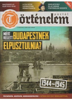 Szakács Árpád - Történelemportál - II. évfolyam 1. szám 2014 január Szakács Árpád - Történelemportál - II. évfolyam 1. szám 2014 január, Budapest 2014 antikvár könyv