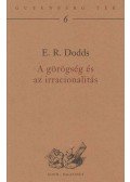 Eric Robertson Dodds - A görögség és az irracionalitás