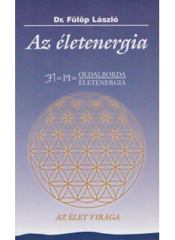 Dr. Fülöp László - Az életenergia Dr. Fülöp László - Az életenergia, Kaposvár 0 antikvár könyv