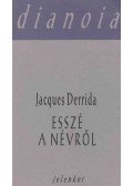 Jacques Derrida - Esszé a névről